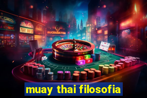 muay thai filosofia